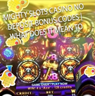 Mighty slots no deposit bonus codes