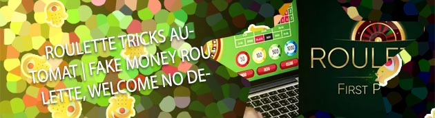 Roulette fake money
