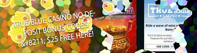 True blue casino $100 no deposit bonus